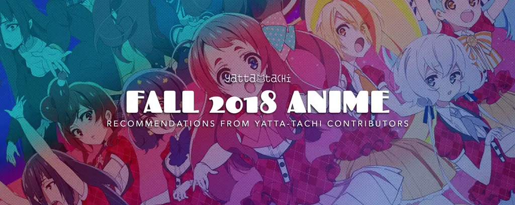 Anime-Anime Musim Gugur 2018 yang Paling Ditunggu Gambar yang menampilkan poster-poster anime musim gugur 2018 yang paling dinantikan.